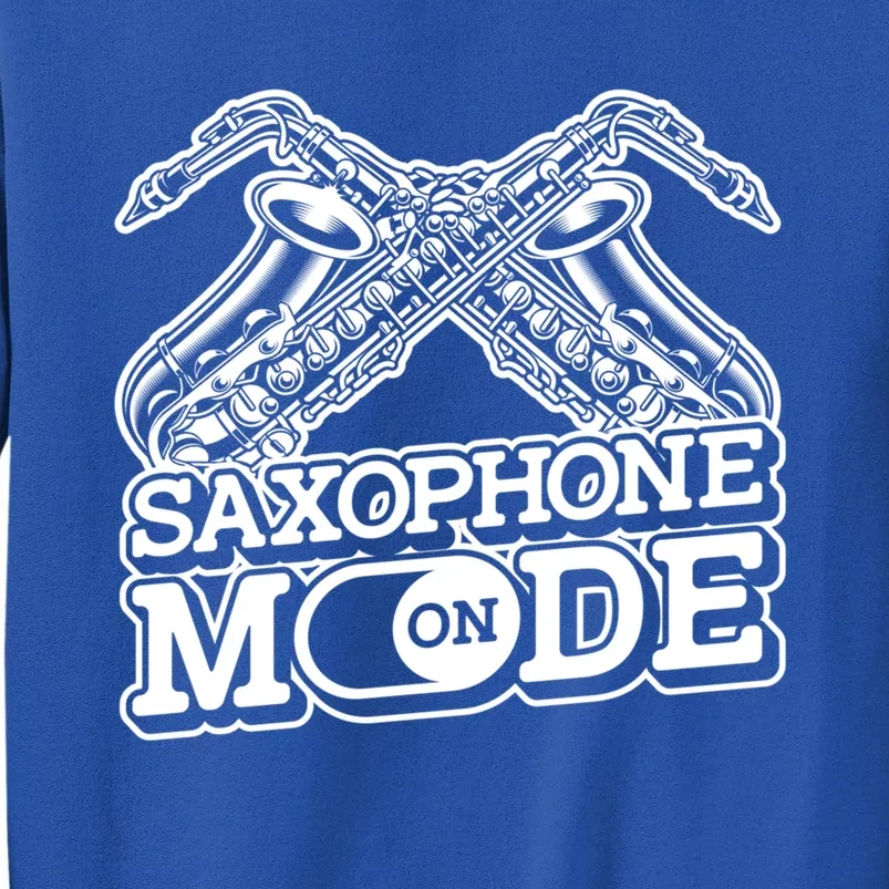 Saxophone Mode On Funny Gift Jazz Musician Sax Player Saxophonist Cute Gift Tall Sweatshirt