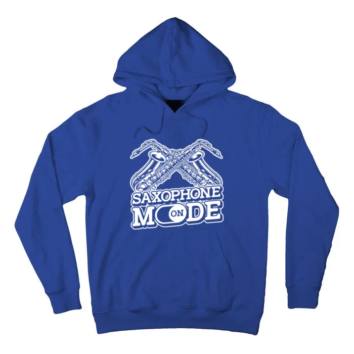 Saxophone Mode On Funny Gift Jazz Musician Sax Player Saxophonist Cute Gift Tall Hoodie