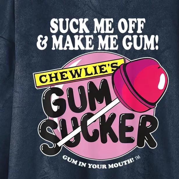 Suck Me Off And Make Me Gum Chewlie’s Gum Sucker Hooded Wearable Blanket