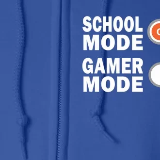 School Mode Off Gamer Mode On Funny Gamer Gift Full Zip Hoodie