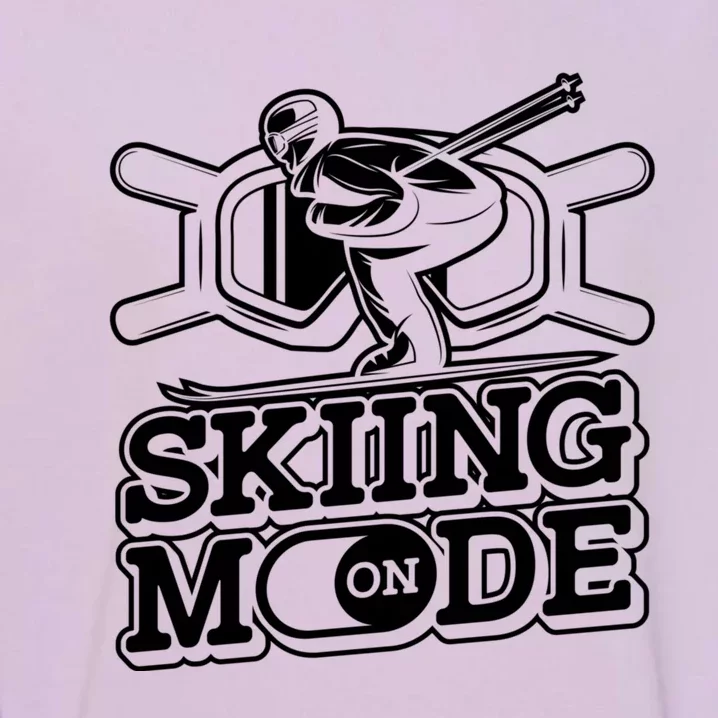 Skiing Mode On Gift Winter Sports Skier Ski Mountains Skiing Gift Garment-Dyed Sweatshirt