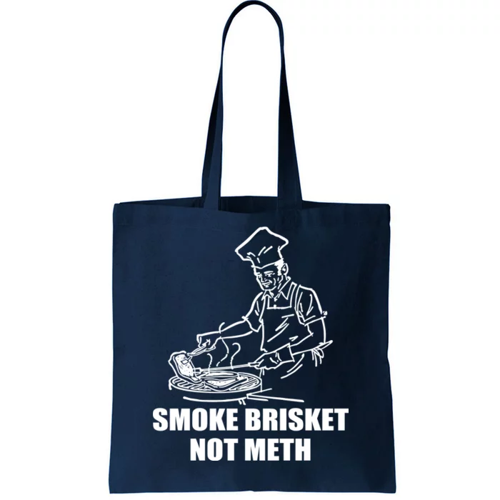 Smoke Brisket Not Meth Tote Bag