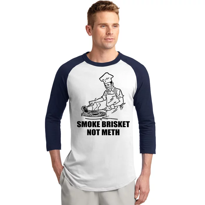 Smoke Brisket Not Meth Baseball Sleeve Shirt