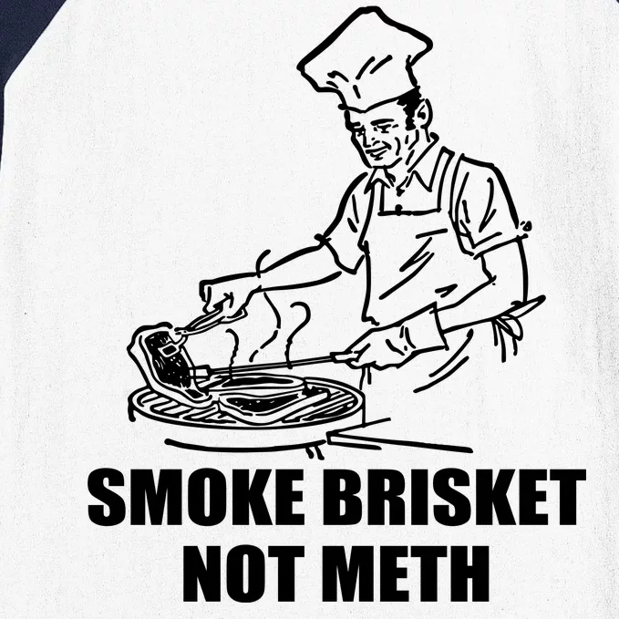 Smoke Brisket Not Meth Baseball Sleeve Shirt