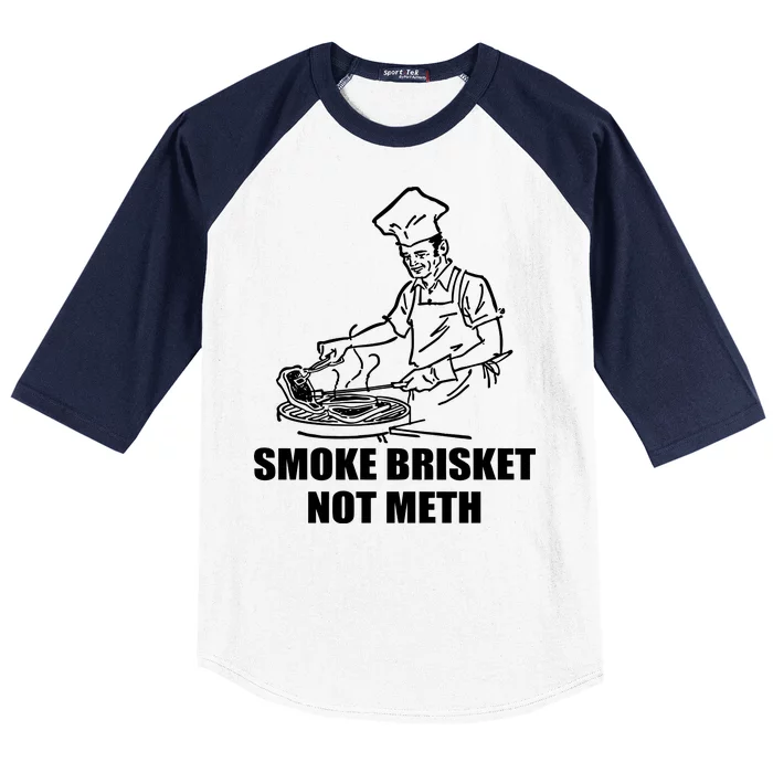 Smoke Brisket Not Meth Baseball Sleeve Shirt