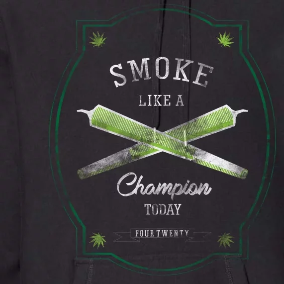 Smoke Like A Champion Premium Hoodie