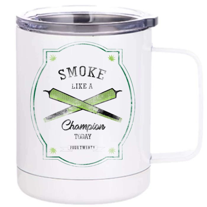 Smoke Like A Champion Front & Back 12oz Stainless Steel Tumbler Cup