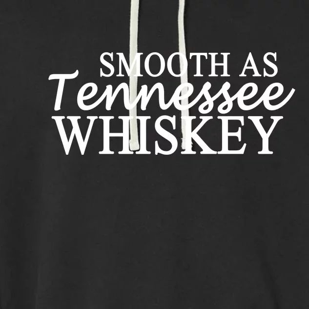 Smooth As Tennessee Whiskey Garment-Dyed Fleece Hoodie