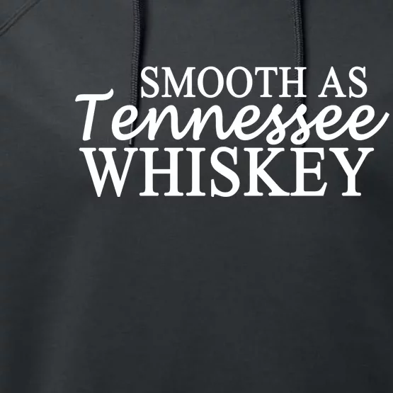 Smooth As Tennessee Whiskey Performance Fleece Hoodie