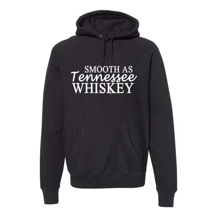 Smooth As Tennessee Whiskey Premium Hoodie