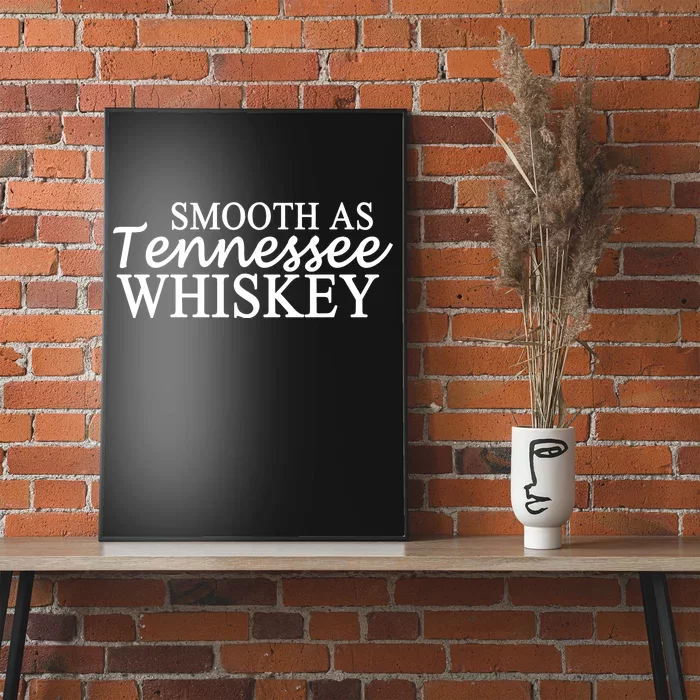 Smooth As Tennessee Whiskey Poster