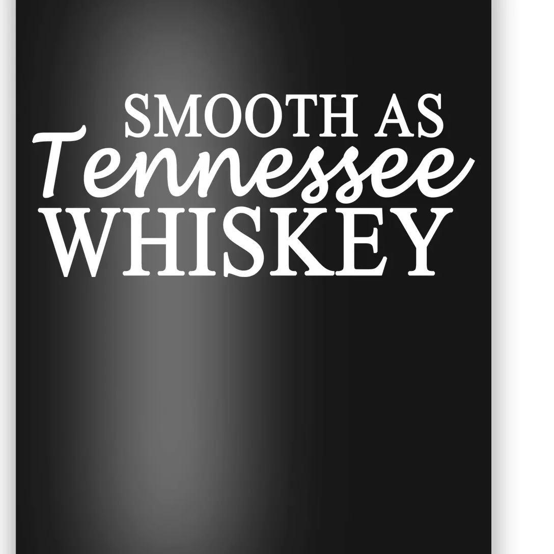 Smooth As Tennessee Whiskey Poster