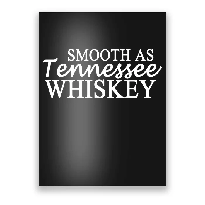 Smooth As Tennessee Whiskey Poster