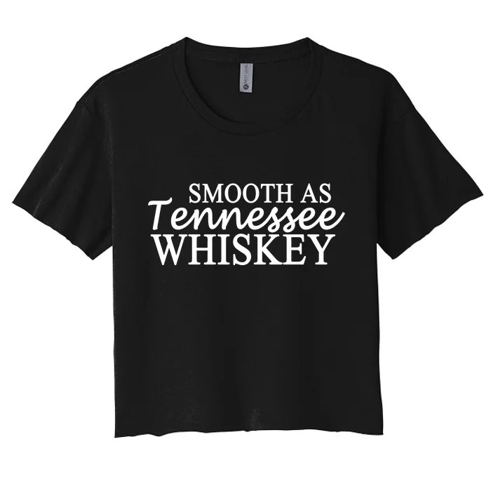 Smooth As Tennessee Whiskey Women's Crop Top Tee