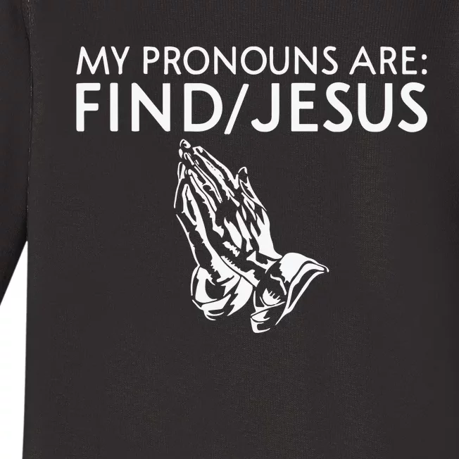 Shaneyyricch My Pronouns Are Find Jesus Baby Long Sleeve Bodysuit