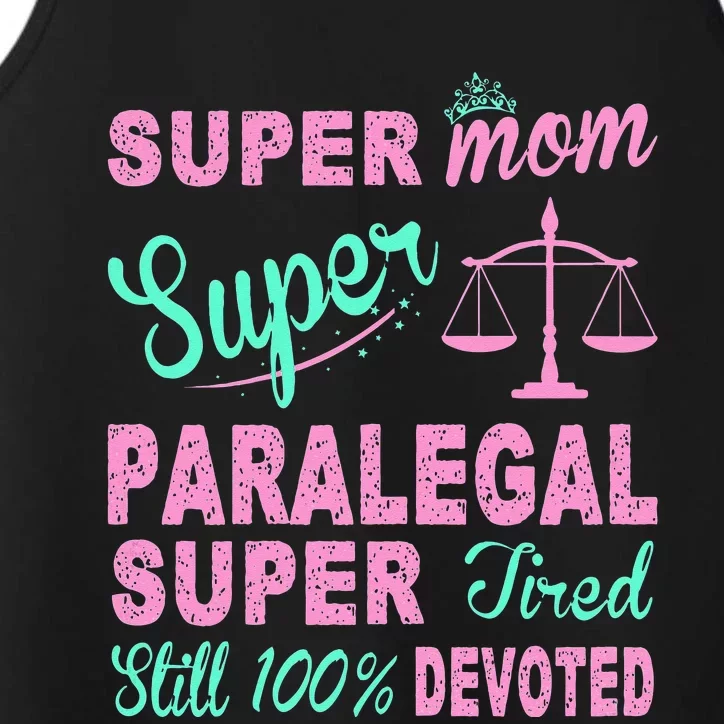 Super Mom Paralegal Super Tired Performance Tank