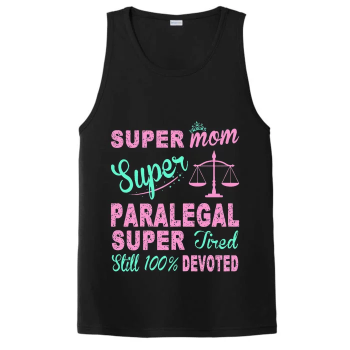 Super Mom Paralegal Super Tired Performance Tank