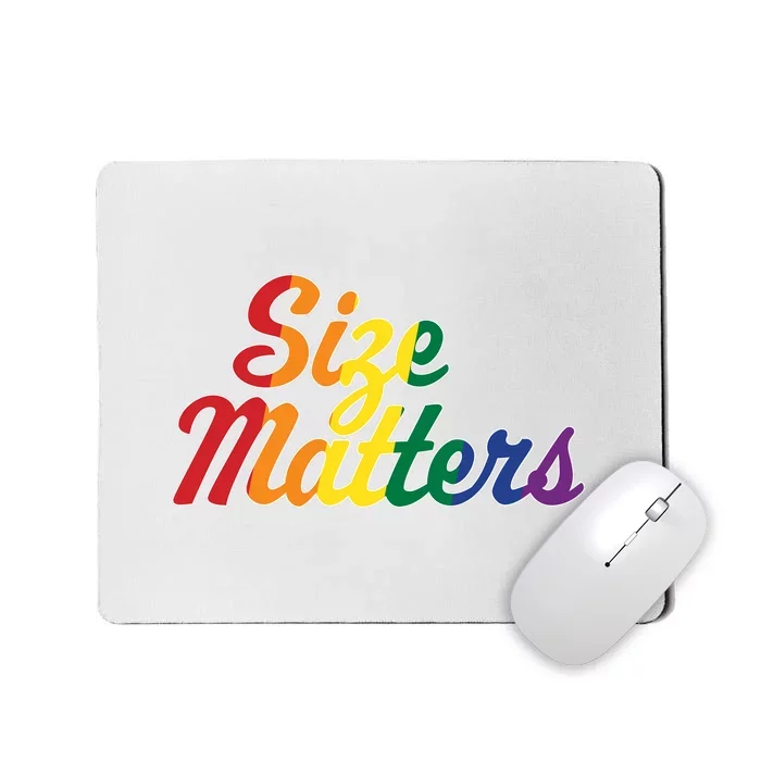 Size Matters Pride Rainbow Mousepad