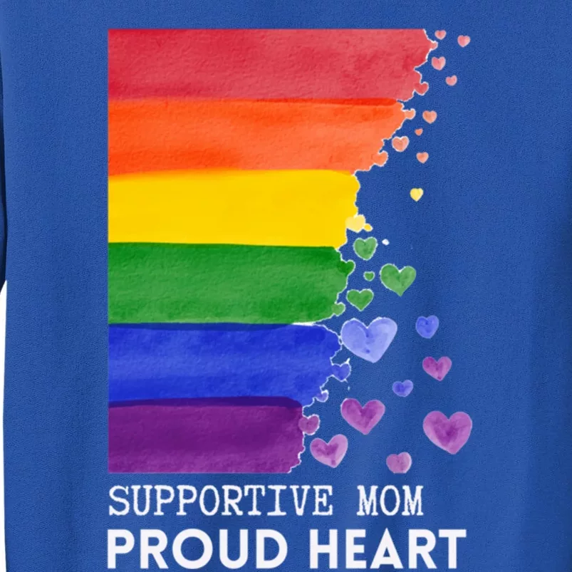 Supportive Mom Proud Heart Mom Pride Lgbt Cute Gift Tall Sweatshirt