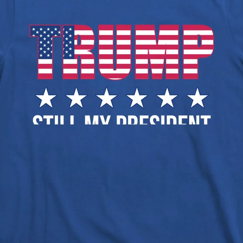 Still My President Trump Presidential Election 2020 2024 Gift T-Shirt