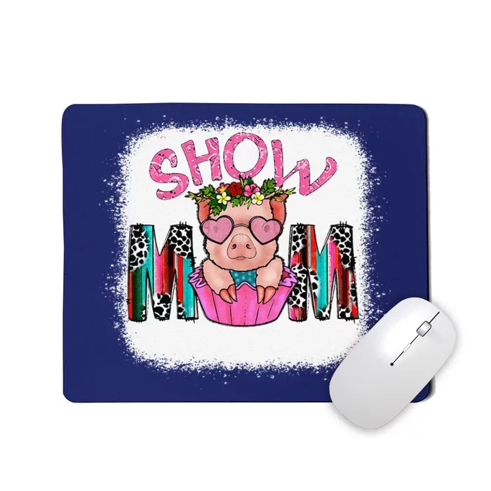 Show Mom Pig Print Leopard For MotherS Day Pig Lovers Mousepad