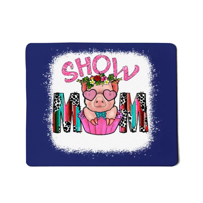 Show Mom Pig Print Leopard For MotherS Day Pig Lovers Mousepad