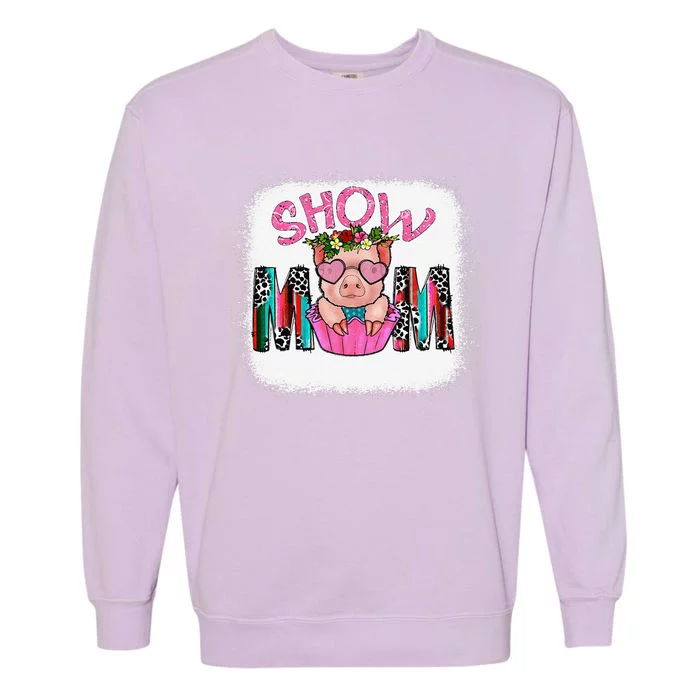 Show Mom Pig Print Leopard For MotherS Day Pig Lovers Garment-Dyed Sweatshirt