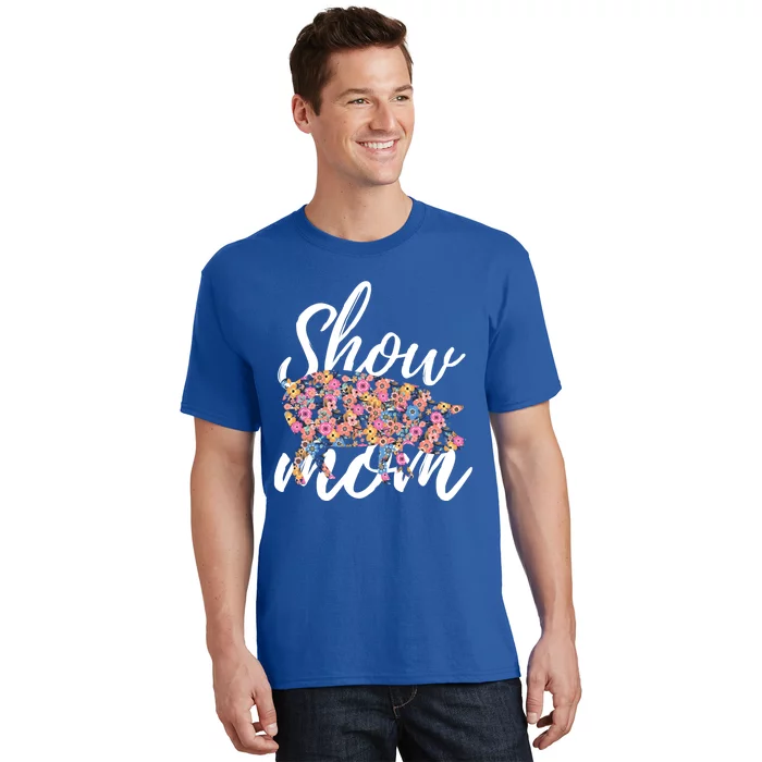 Show Mom Pig Great Gift T-Shirt