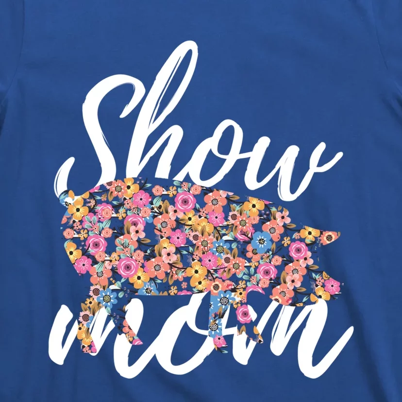 Show Mom Pig Great Gift T-Shirt