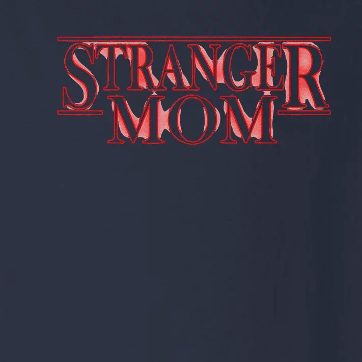 Stranger Mom Parody Funny MotherS Day Gift Toddler Long Sleeve Shirt