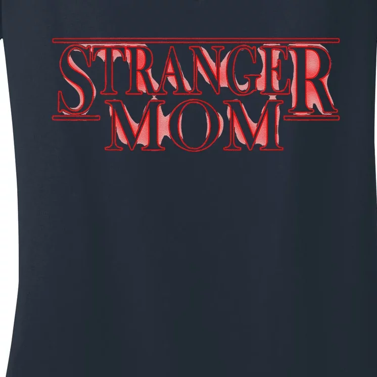 Stranger Mom Parody Funny MotherS Day Gift Women's V-Neck T-Shirt