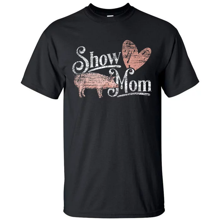 Show Mom Pig Tall T-Shirt