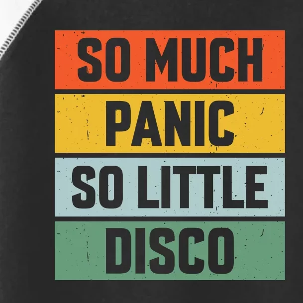 So Much Panic So Little Disco Toddler Fine Jersey T-Shirt