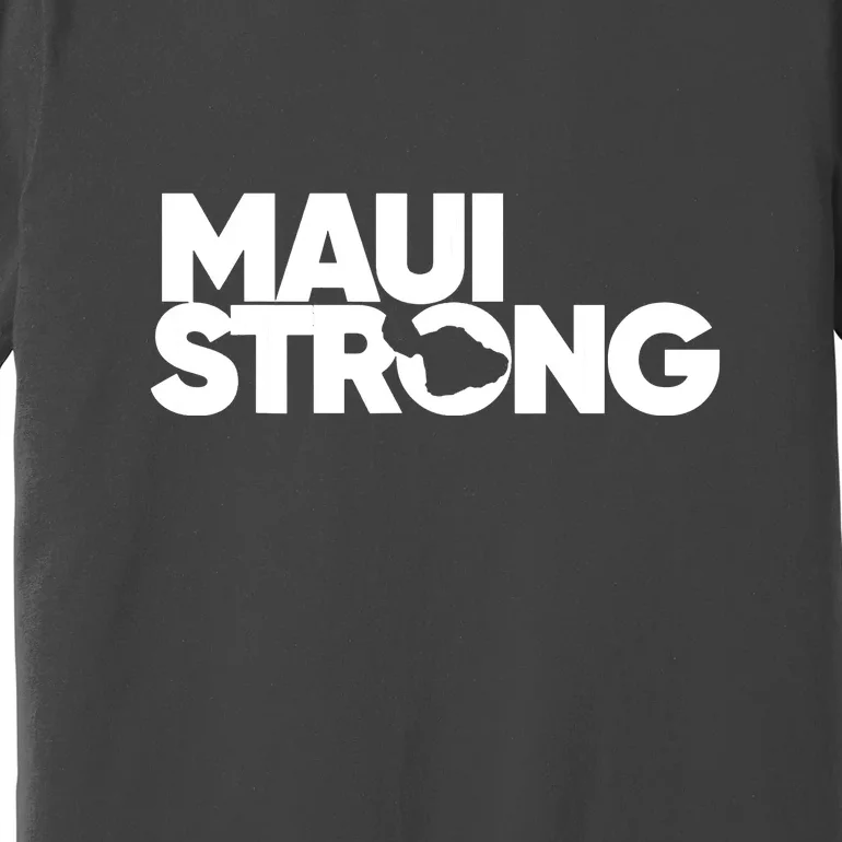 Support Maui Pray For Maui Hawaii Strong Gift Premium T-Shirt