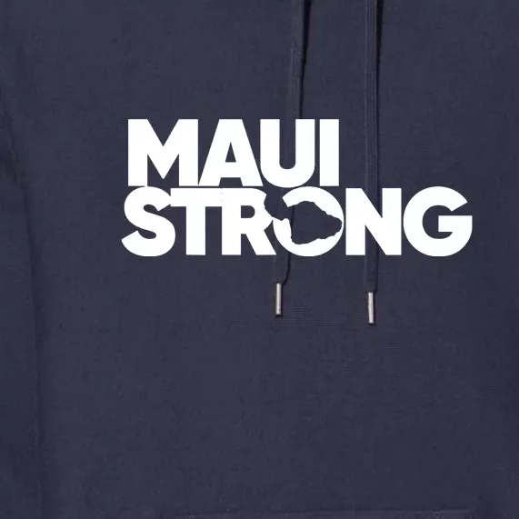 Support Maui Pray For Maui Hawaii Strong Gift Premium Hoodie