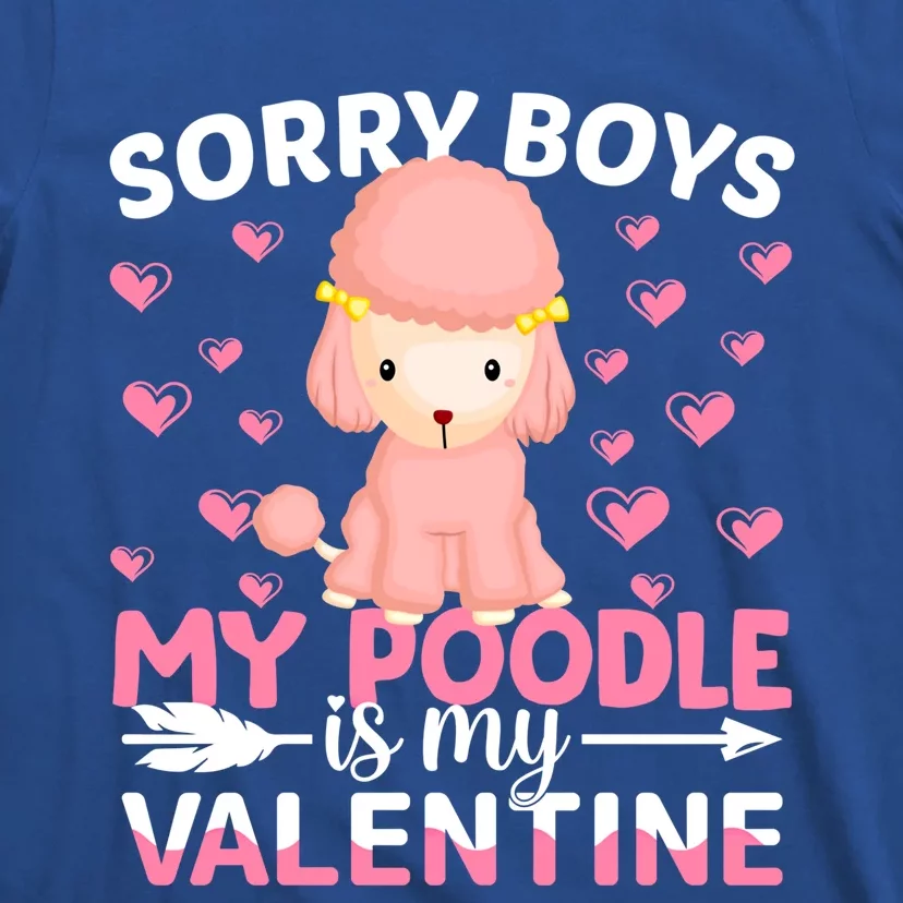 Sorry My Poodle Is My Valentine Gift T-Shirt