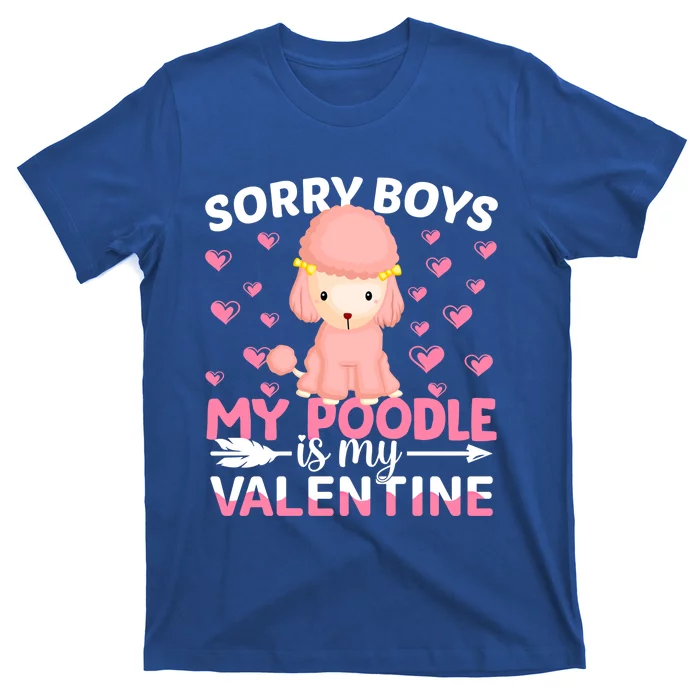 Sorry My Poodle Is My Valentine Gift T-Shirt