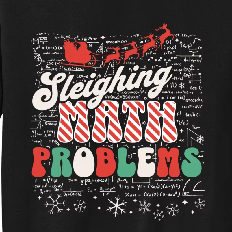 Sleighing Math Problems Funny Christmas Math Teacher Santa Tall Sweatshirt