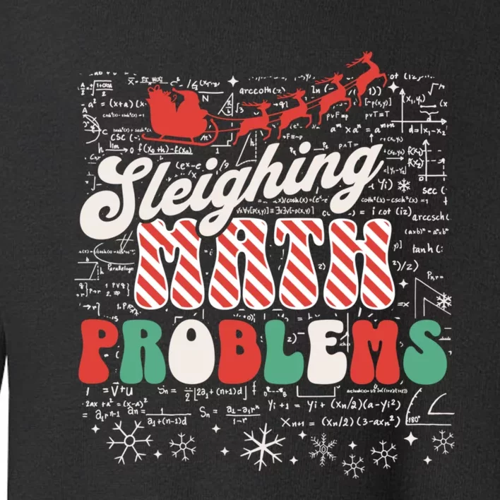 Sleighing Math Problems Funny Christmas Math Teacher Santa Toddler Sweatshirt