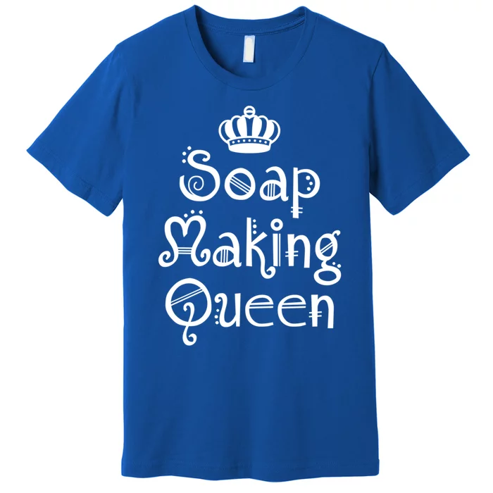 Soap Making Queen Funny Crafter Maker ~ Saponification Gift Premium T-Shirt