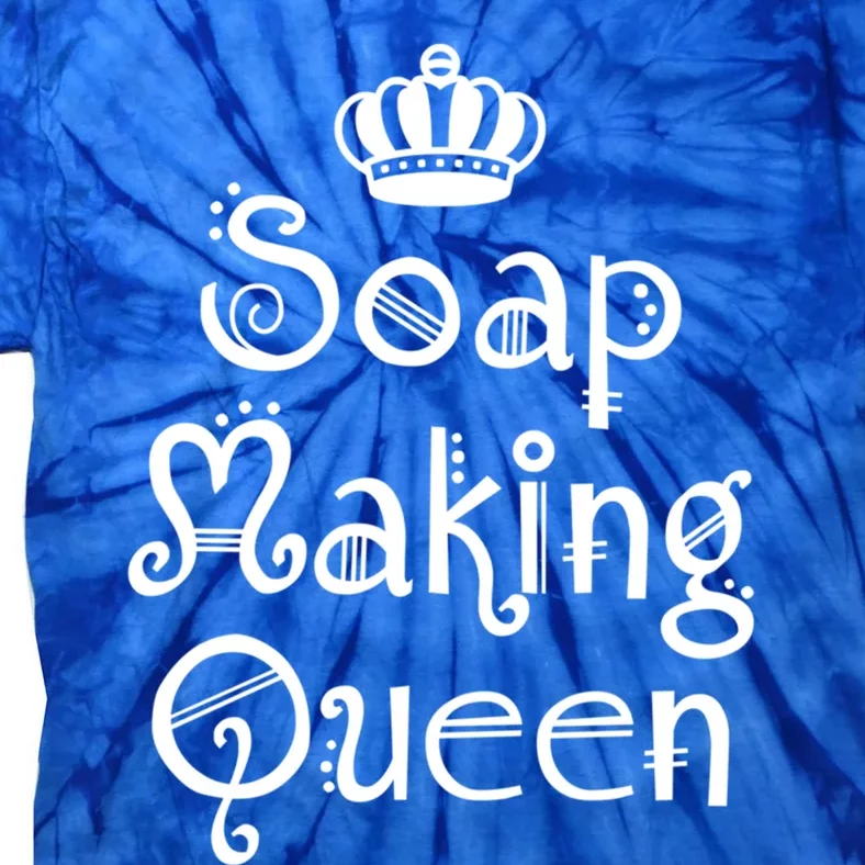 Soap Making Queen Funny Crafter Maker ~ Saponification Gift Tie-Dye T-Shirt