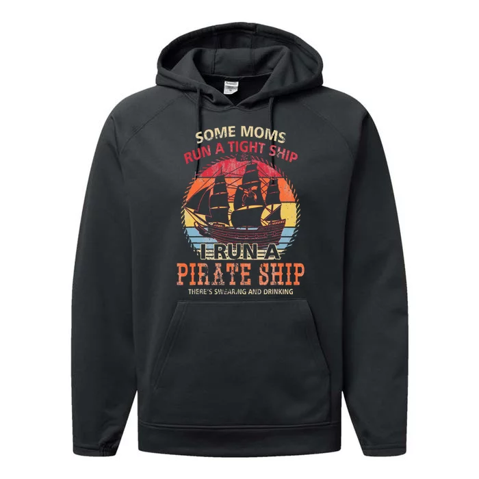 Some Moms Run A Tight Ship I Run A Pirate Ship Mom Mother Performance Fleece Hoodie