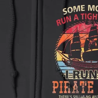 Some Moms Run A Tight Ship I Run A Pirate Ship Mom Mother Full Zip Hoodie