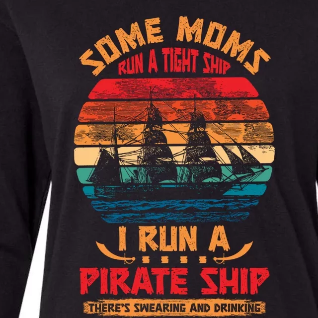 Some Moms Run A Tight Ship I Run A Pirate Ship Family Gift Womens Cotton Relaxed Long Sleeve T-Shirt