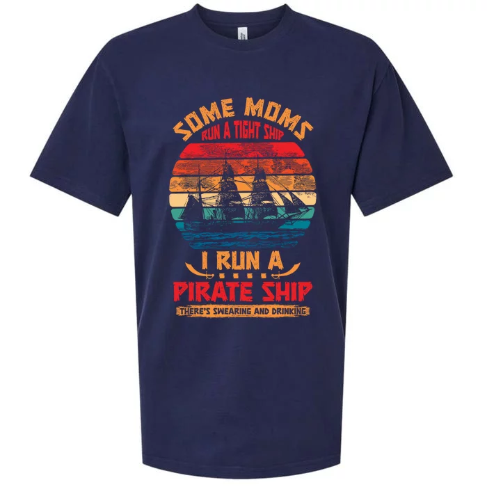 Some Moms Run A Tight Ship I Run A Pirate Ship Family Gift Sueded Cloud Jersey T-Shirt