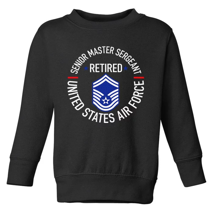 Senior Master Sergeant Retired Retirement Toddler Sweatshirt