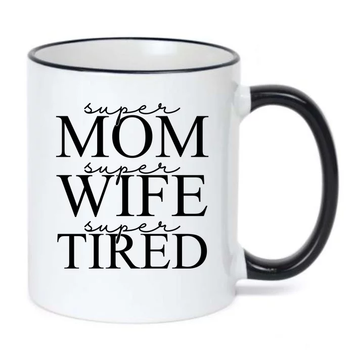 Super Mom Super Wife Super Tired Funny Black Color Changing Mug