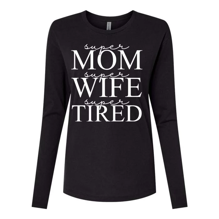 Super Mom Super Wife Super Tired Funny Womens Cotton Relaxed Long Sleeve T-Shirt