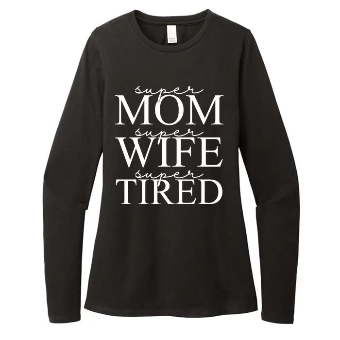 Super Mom Super Wife Super Tired Funny Womens CVC Long Sleeve Shirt