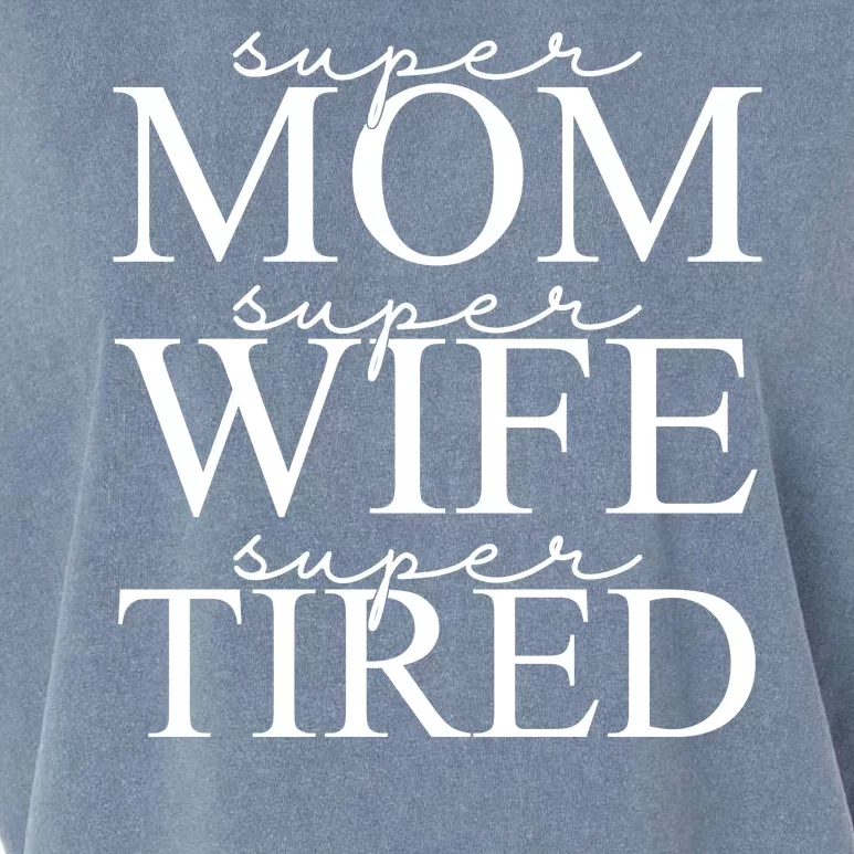 Super Mom Super Wife Super Tired Funny Garment-Dyed Women's Muscle Tee